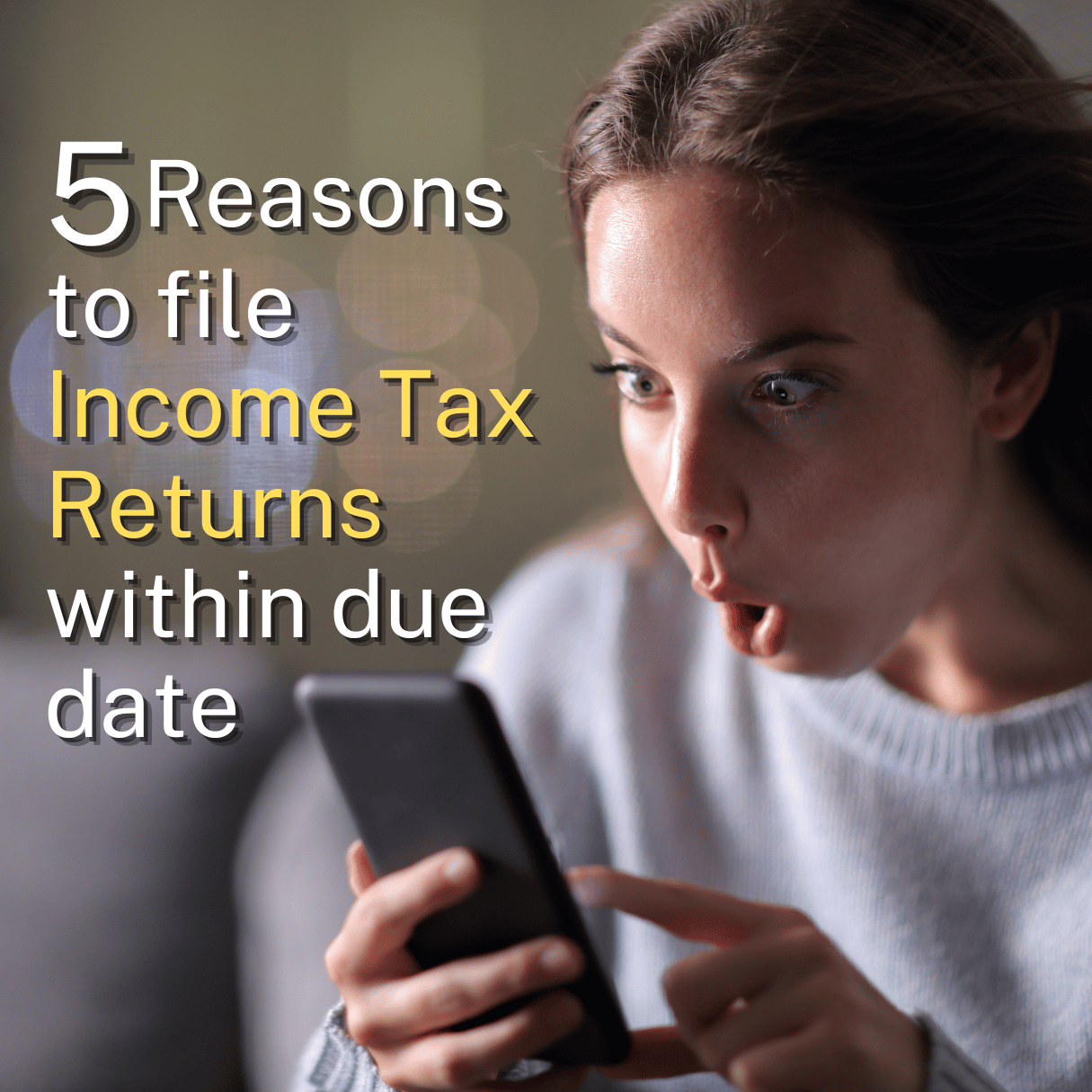 Top Five Reasons Why Filing Income Tax Returns within the Due Date is Crucial