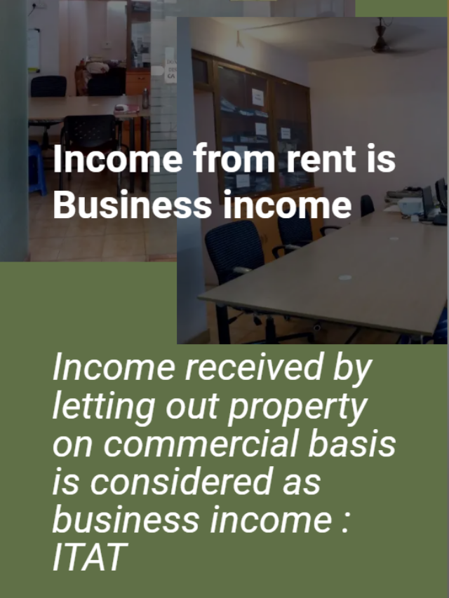 Did you know that Income from rent is Business income?