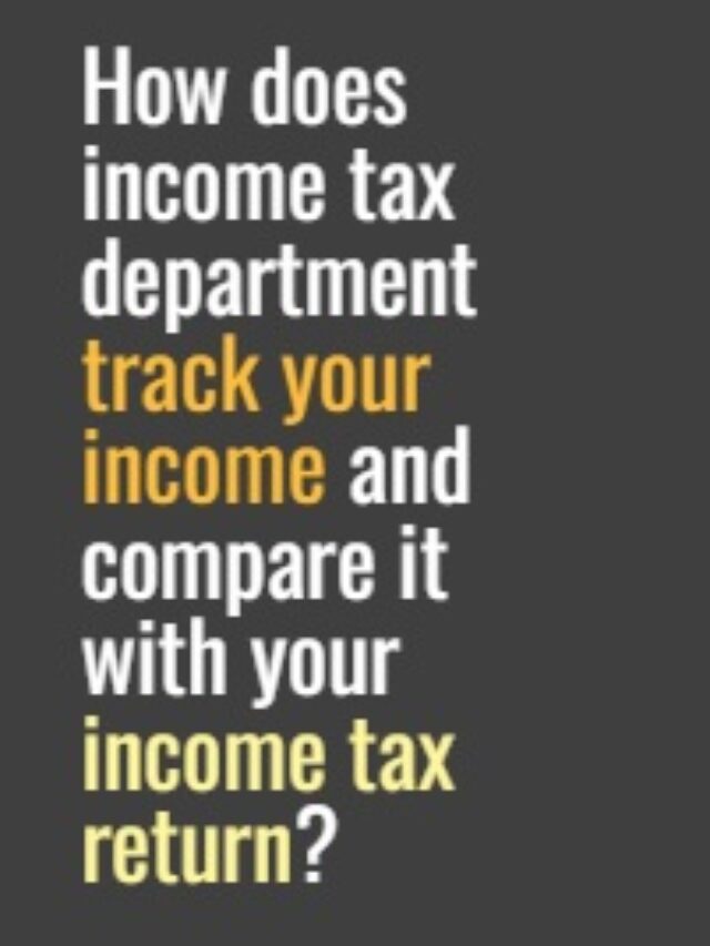 How does income tax department track your income and compare it with your income tax return?