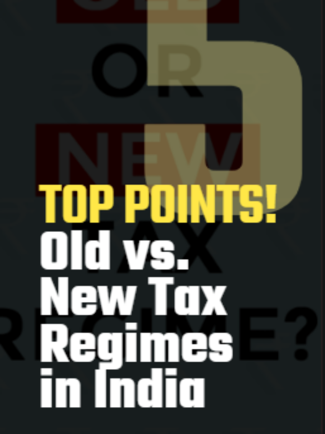 Old vs. New Tax Regimes in India