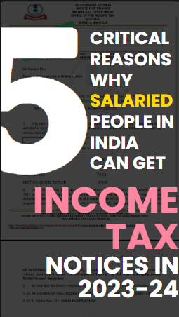 5 critical reasons why salaried people in India can get income tax notices in 2023-24