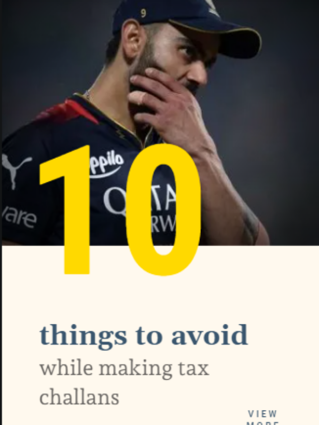 10 things to avoid while making tax challans